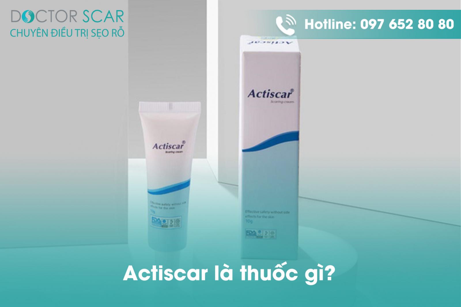 Actiscar là thuốc gì? kem trị sẹo actiscar có tốt không