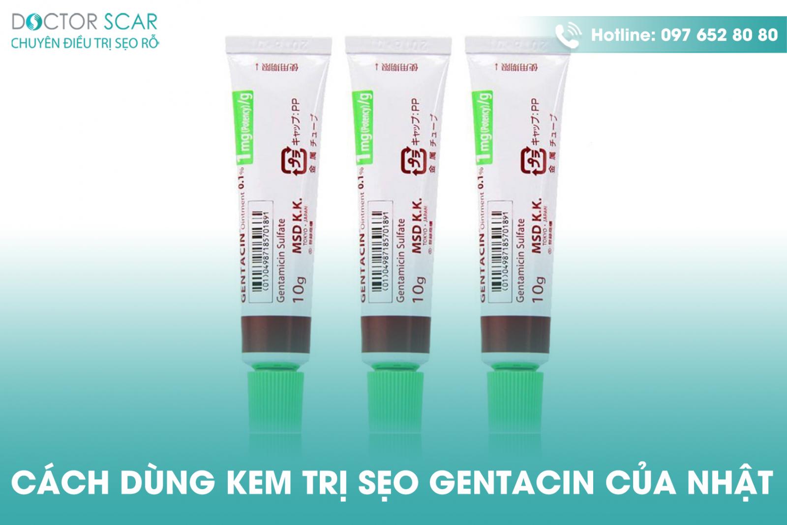 Cách dùng kem trị sẹo gentacin của Nhật.