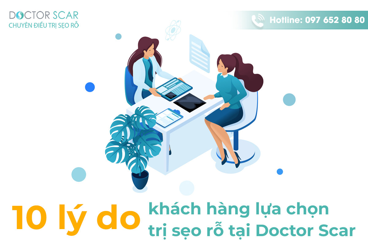 10 lý do khách hàng điều trị sẹo rỗ tại Doctor Scar