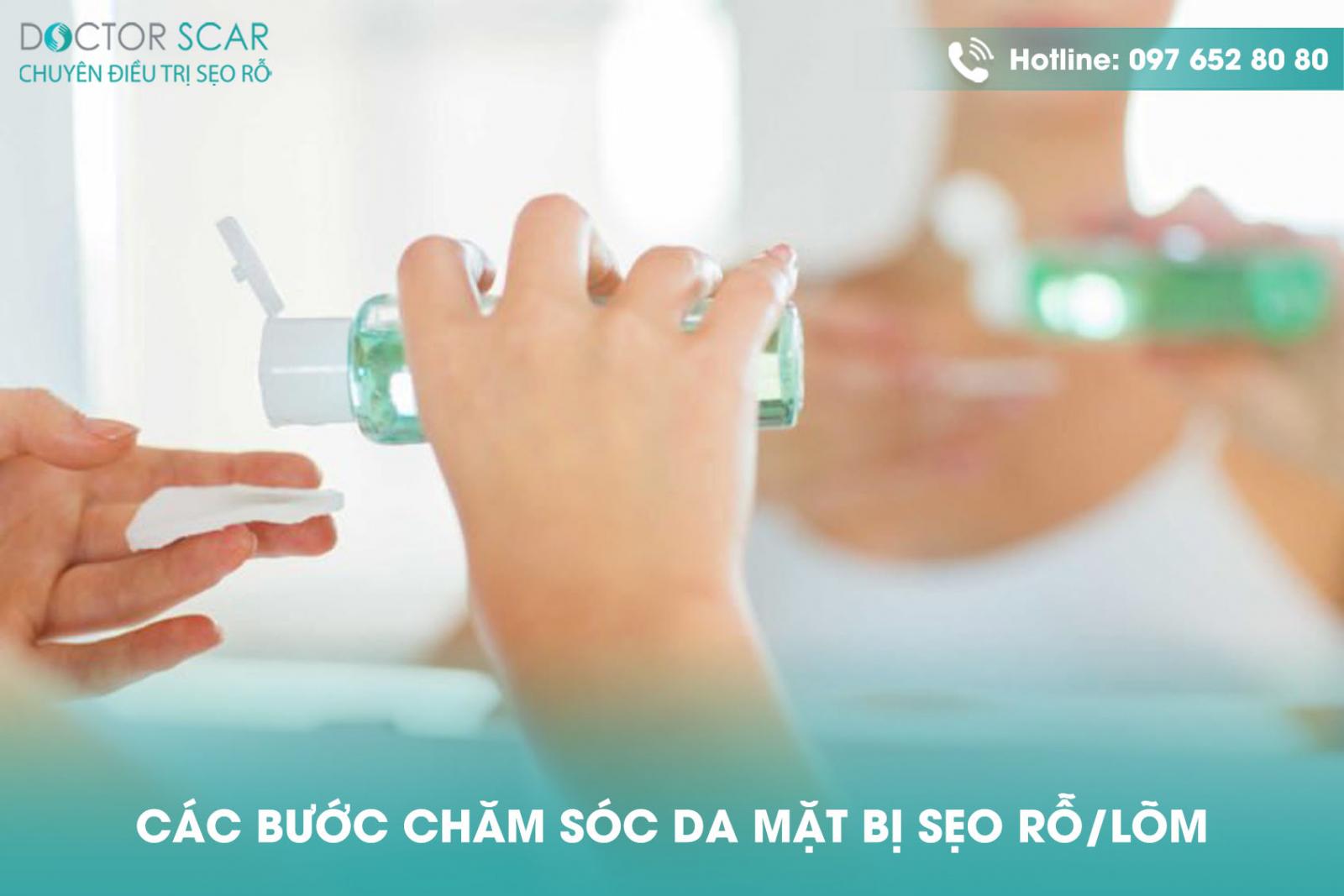 Các bước chăm sóc da mặt bị sẹo rỗ/lõm