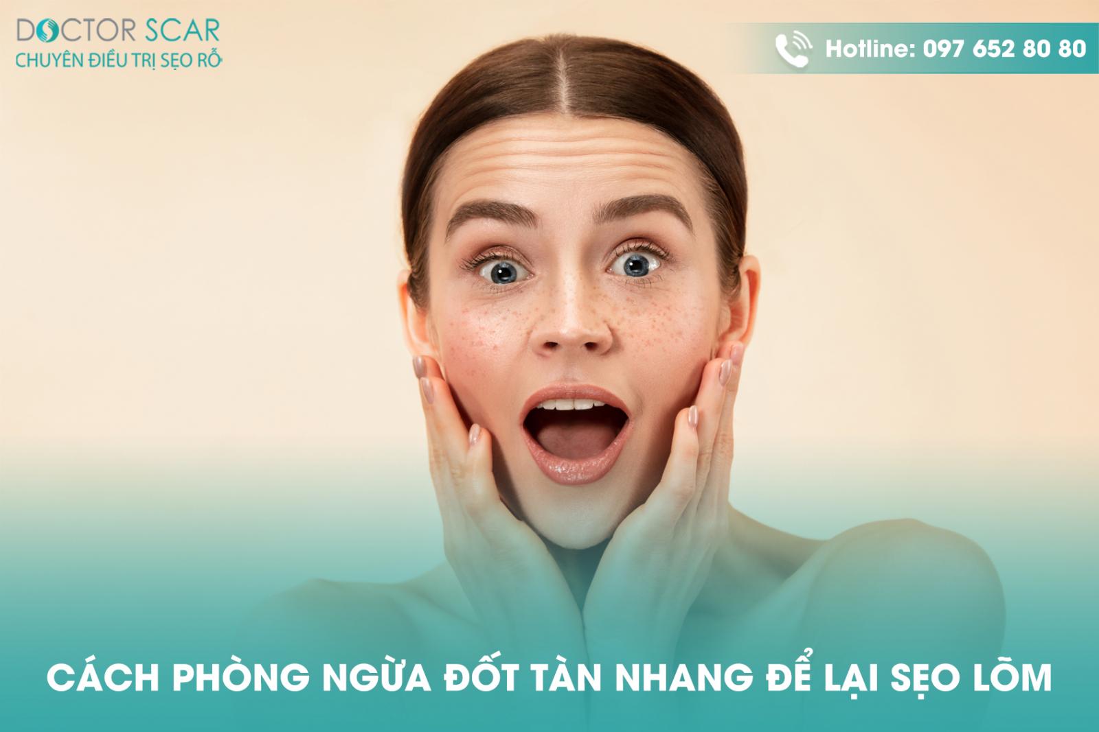 Cách phòng ngừa đốt tàn nhang để lại sẹo lõm