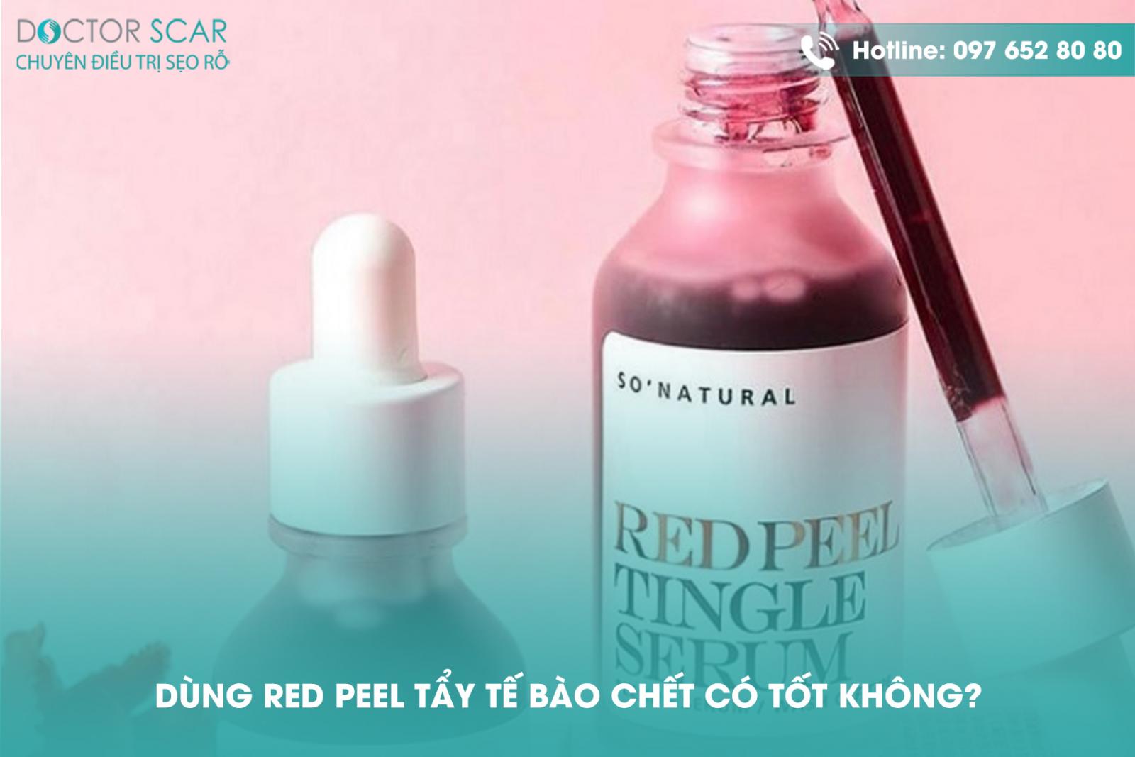 Dùng red peel tẩy tế bào chết có tốt không?