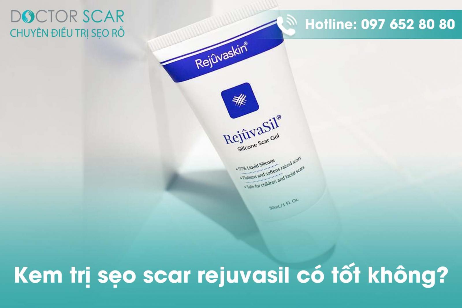 Kem trị sẹo scar rejuvasil có tốt không?
