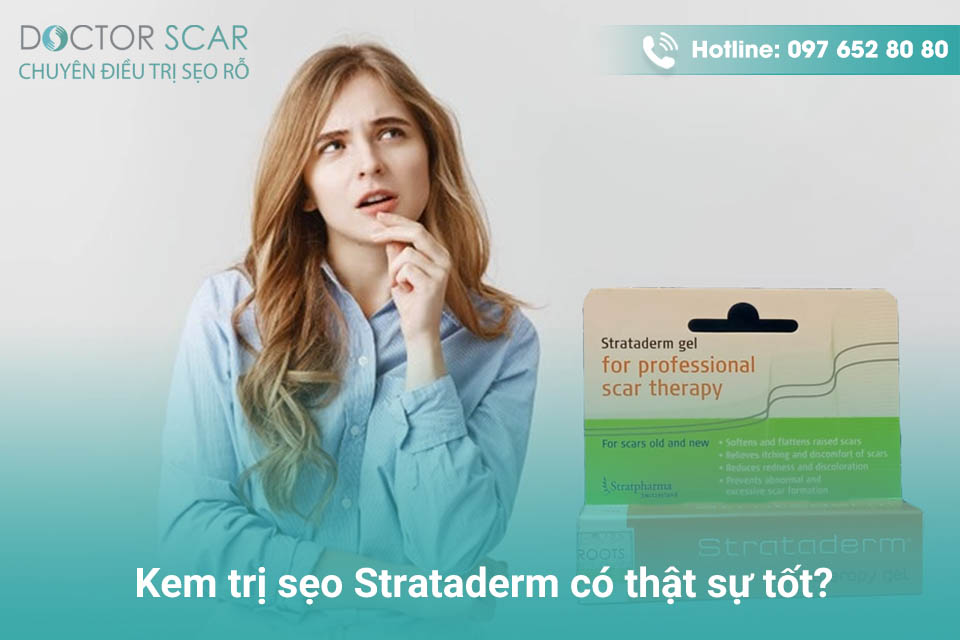 Kem trị sẹo strataderm có thật sự tốt.