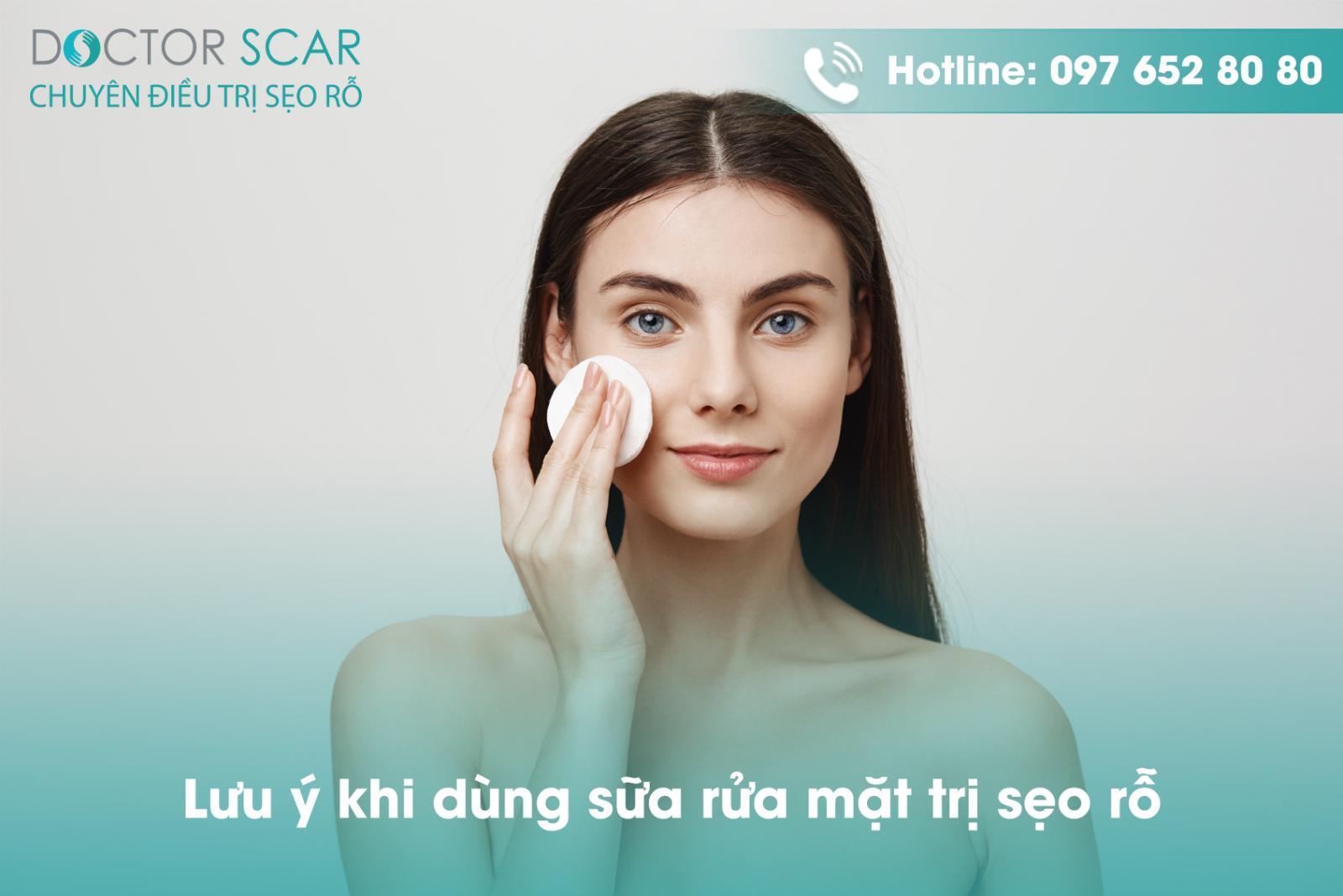 Lưu ý khi dùng sữa rửa mặt trị sẹo rỗ