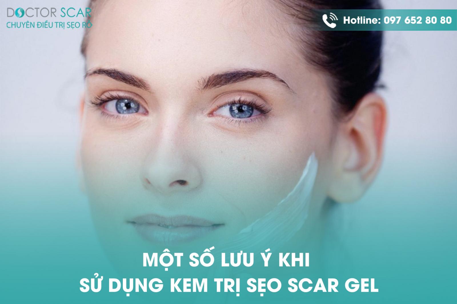 Một số lưu ý khi sử dụng kem scar gel.