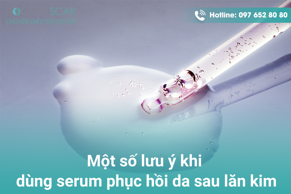 Một số lưu ý khi dùng serum phục hồi da sau lăn kim.