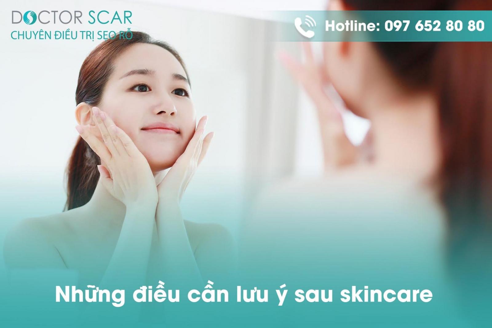 Những điều cần lưu ý sau skincare