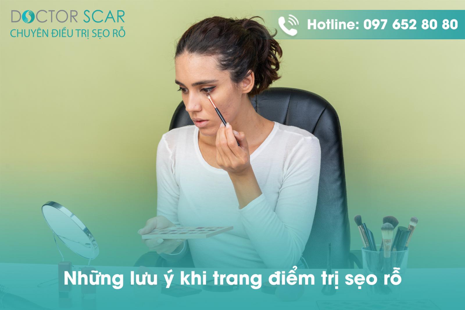 Những lưu ý khi trang điểm trị sẹo rỗ