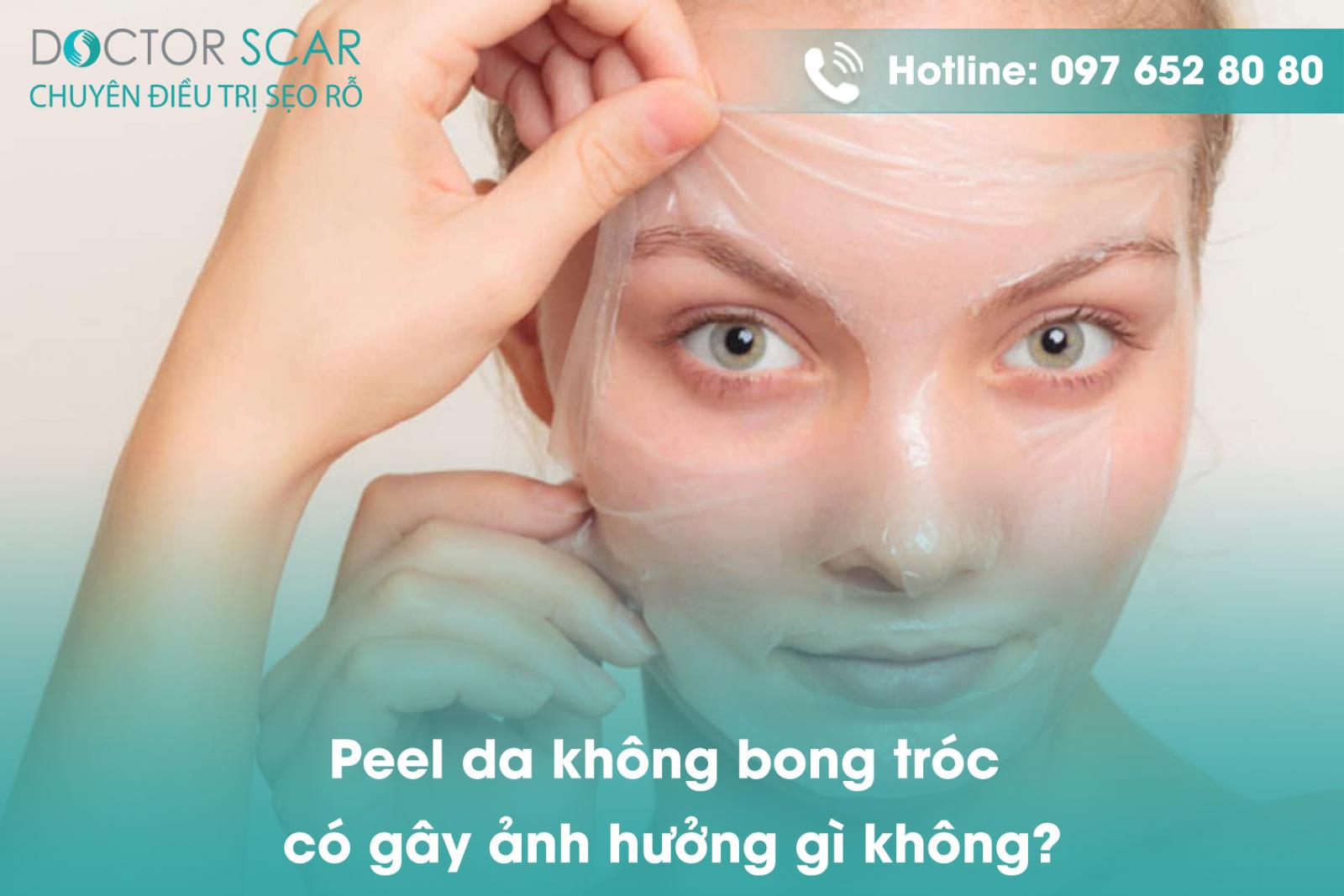 Peel da không bong tróc có gây ảnh hưởng gì không?