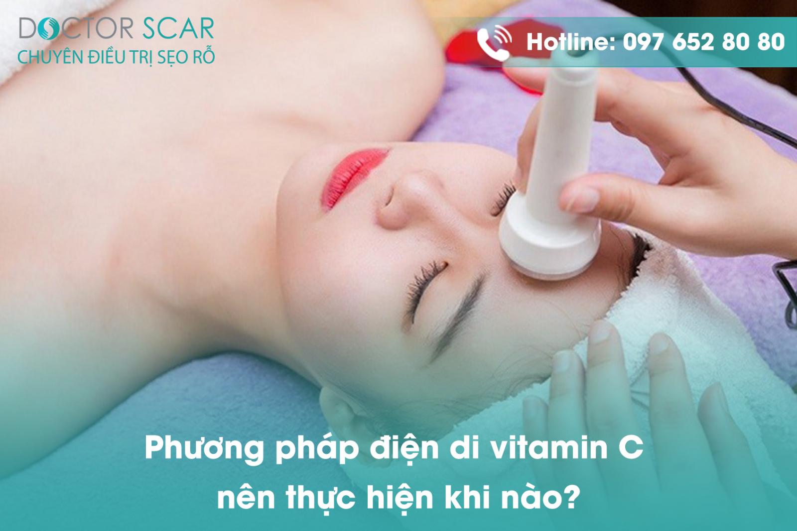 Phương pháp điện di vitamin C nên thực hiện khi nào?