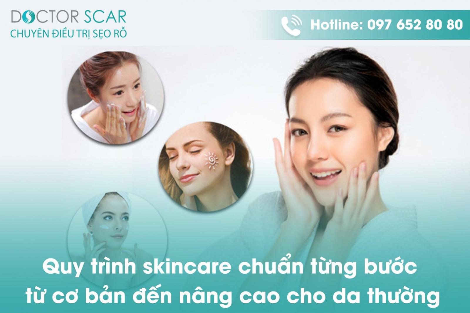 Quy trình skincare chuẩn từng bước từ cơ bản đến nâng cao cho da thường.