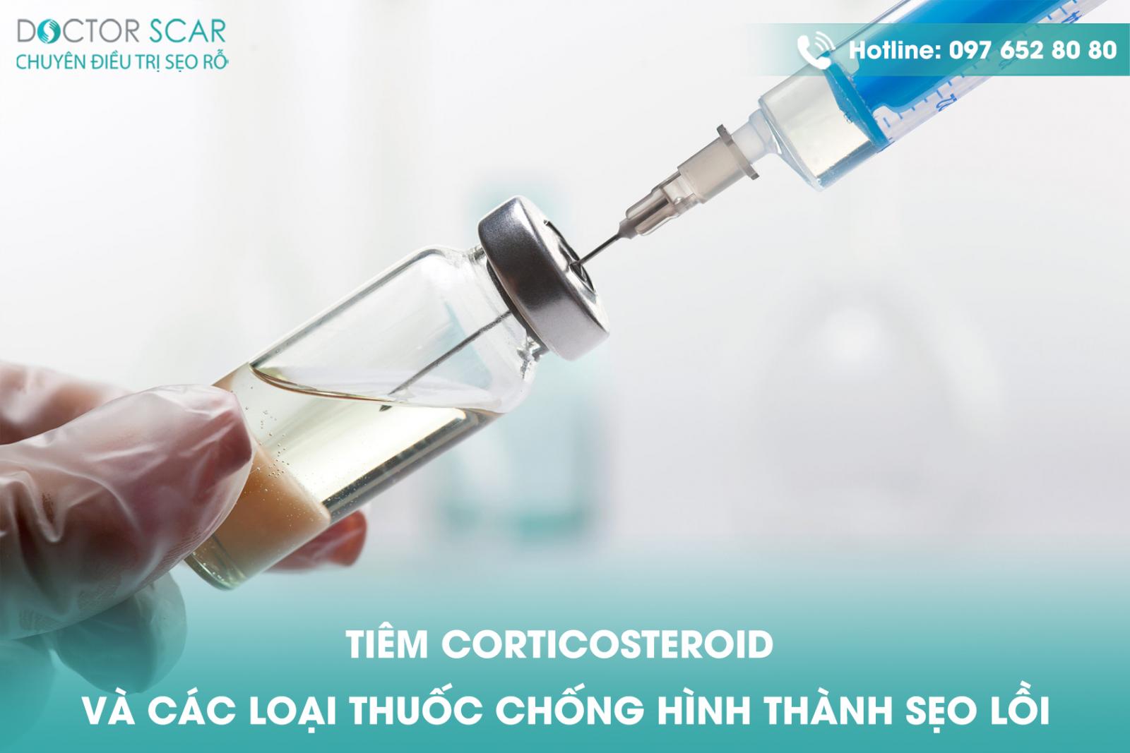 Tiêm corticosteroid và các loại thuốc chống hình thành sẹo lồi