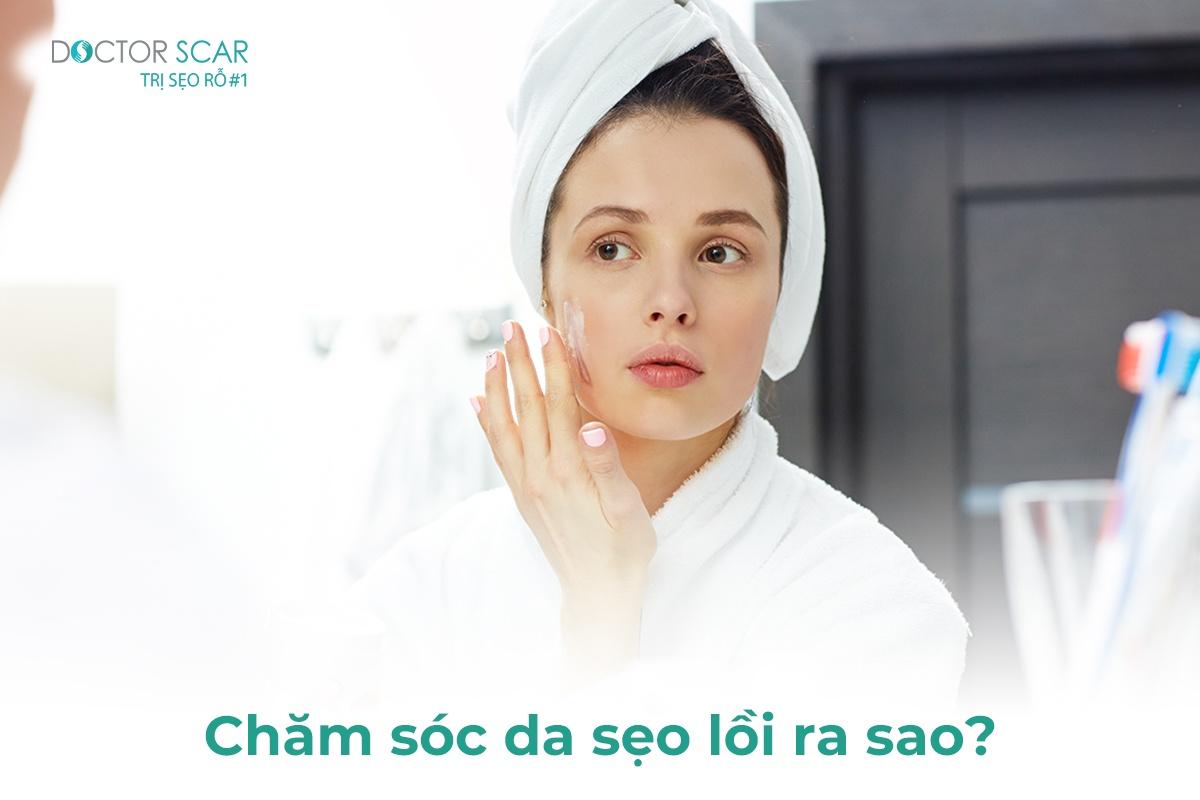 Chăm sóc da sau điều trị sẹo lồi đúng cách hỗ trợ điều trị sẹo thành công