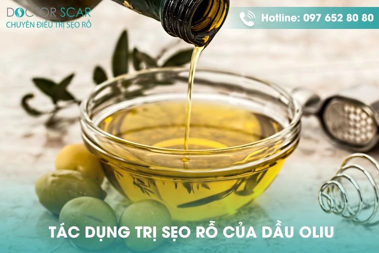 Tác dụng của dầu oliu trong điều trị sẹo rỗ
