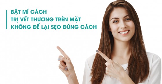 Bật mí cách trị vết thương trên mặt không để lại sẹo đúng cách